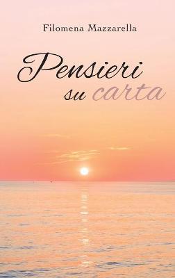 Pensieri su carta - Filomena Mazzarella - Libro Youcanprint 2019 | Libraccio.it