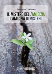 Il mistero dell'amicizia l'amicizia di mistero