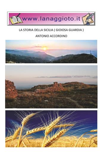 La storia della Sicilia (Gioiosa Guardia) - Antonio Accordino - Libro Youcanprint 2019 | Libraccio.it