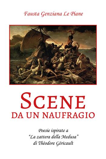 Scene da un naufragio - Fausta Genziana Le Piane - Libro Youcanprint 2019 | Libraccio.it