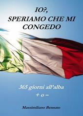 Io? Speriamo che mi congedo