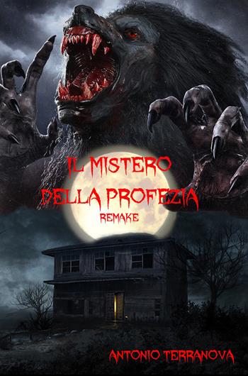 Il mistero della Profezia. Remake - Antonio Terranova - Libro Youcanprint 2019 | Libraccio.it