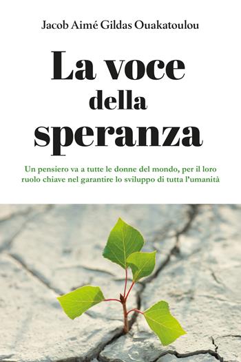 La voce della speranza - Jacob Aimé Gildas Ouakatoulou - Libro Youcanprint 2019 | Libraccio.it