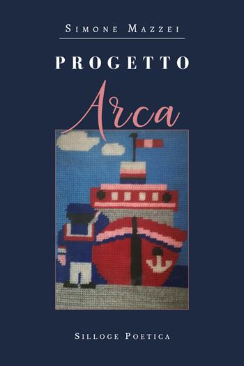 Progetto Arca - Simone Mazzei - Libro Youcanprint 2019 | Libraccio.it