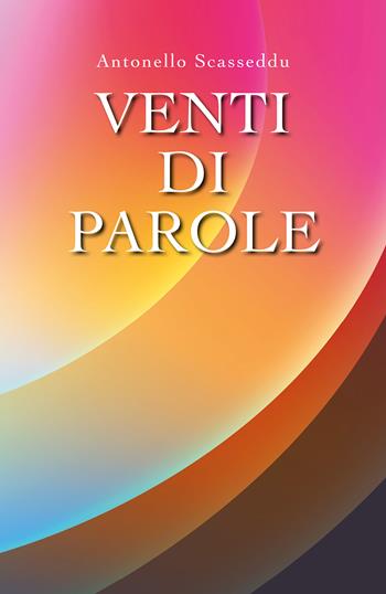 Venti di parole - Antonello Scasseddu - Libro Youcanprint 2019 | Libraccio.it
