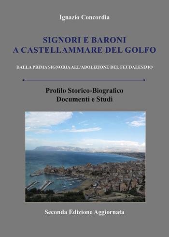 Signori e baroni a Castellammare del Golfo - Ignazio Salvatore Concordia - Libro Youcanprint 2019 | Libraccio.it