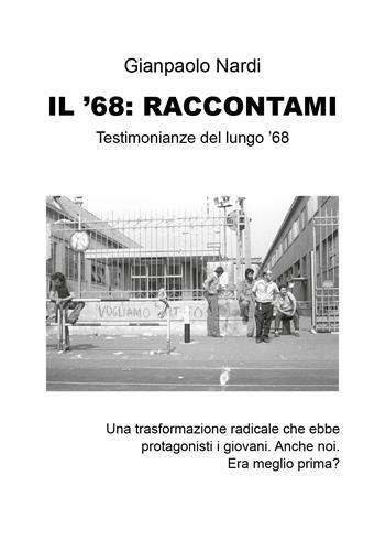 Il '68: raccontami - Gianpaolo Nardi - Libro Youcanprint 2019 | Libraccio.it