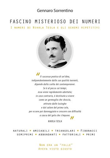 Fascino misterioso dei numeri. I numeri di Nikola Tesla e gli schemi ripetitivi - Gennaro Sorrentino - Libro Youcanprint 2019 | Libraccio.it