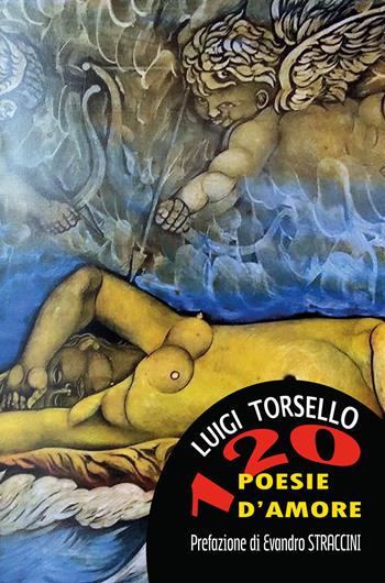 120 poesie d'amore - Luigi Torsello - Libro Youcanprint 2019 | Libraccio.it