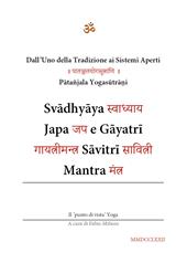 Svadhyaya, Japa e Gayatri Savitri Mantra. Dall'uno della tradizione ai sistemi aperti