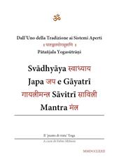 Svadhyaya, Japa e Gayatri Savitri Mantra. Dall'uno della tradizione ai sistemi aperti