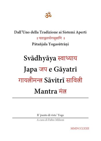 Svadhyaya, Japa e Gayatri Savitri Mantra. Dall'uno della tradizione ai sistemi aperti - Fabio Milioni - Libro Youcanprint 2019 | Libraccio.it
