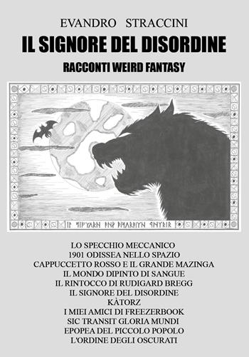 Il signore del disordine - Evandro Straccini - Libro Youcanprint 2019 | Libraccio.it