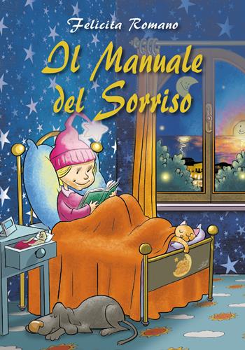 Il manuale del sorriso - Felicita Romano - Libro Youcanprint 2019 | Libraccio.it