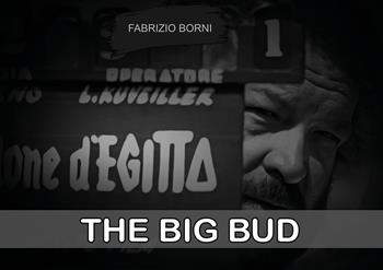The big Bud. Ediz. illustrata - Fabrizio Borni - Libro Youcanprint 2019 | Libraccio.it