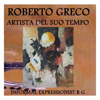 Roberto Greco artista del suo tempo. Ediz. illustrata - Michael Musone - Libro Youcanprint 2019, Arte | Libraccio.it