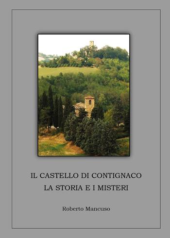 Il castello di Contignaco. La storia e i misteri - Roberto Mancuso - Libro Youcanprint 2019 | Libraccio.it