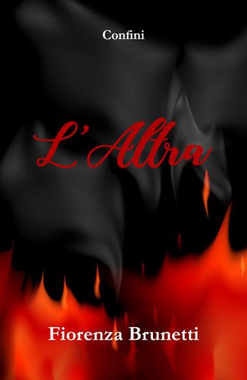L' Altra - Fiorenza Brunetti - Libro Youcanprint 2019 | Libraccio.it