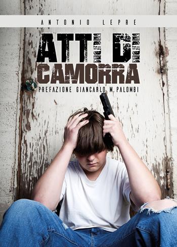 Atti di camorra - Antonio Lepre - Libro Youcanprint 2019 | Libraccio.it