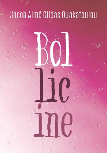 Bollicine - Jacob Aimé Gildas Ouakatoulou - Libro Youcanprint 2019 | Libraccio.it