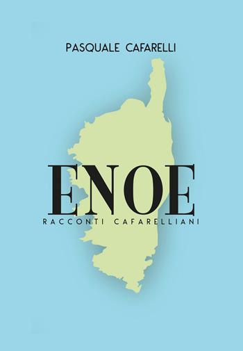 Enoe - Pasquale Cafarelli - Libro Youcanprint 2019 | Libraccio.it