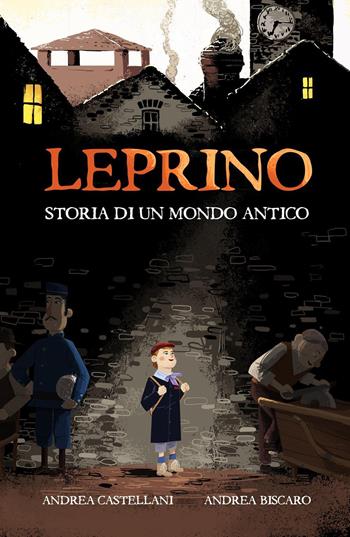 Leprino. Storia di un mondo antico - Andrea Castellani, Andrea Biscaro - Libro Youcanprint 2019 | Libraccio.it