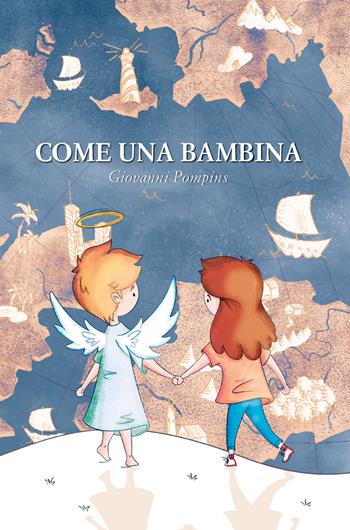 Come una bambina - Giovanni Pompins - Libro Youcanprint 2019 | Libraccio.it