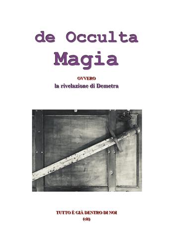 De occulta magia - Loredana Monti - Libro Youcanprint 2019 | Libraccio.it