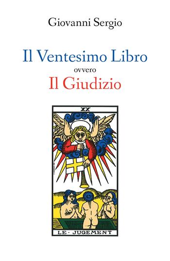 Il ventesimo libro ovvero il giudizio - Giovanni Sergio - Libro Youcanprint 2019 | Libraccio.it