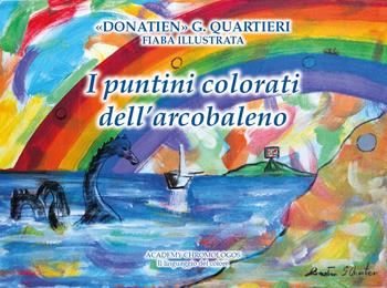 I puntini colorati dell'arcobaleno - Giuseppe Quartieri - Libro Youcanprint 2019 | Libraccio.it