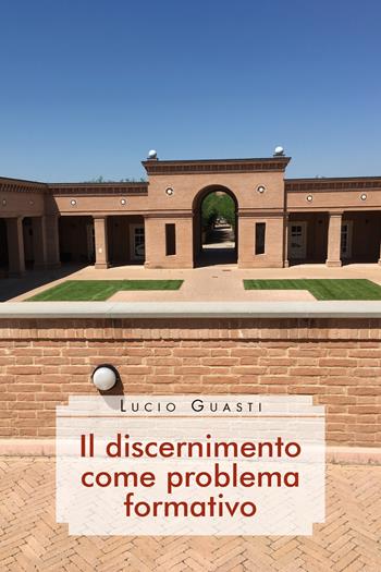 Il discernimento come problema formativo - Lucio Guasti - Libro Youcanprint 2019 | Libraccio.it
