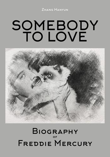 Somebody to love. Biography of Freddie Mercury - Hanyun Zhang - Libro Youcanprint 2019 | Libraccio.it