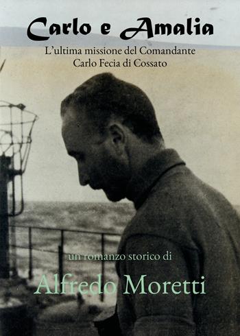 Carlo e Amalia - Alfredo Moretti - Libro Youcanprint 2019 | Libraccio.it