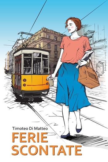 Ferie scontate - Timoteo Di Matteo - Libro Youcanprint 2019 | Libraccio.it