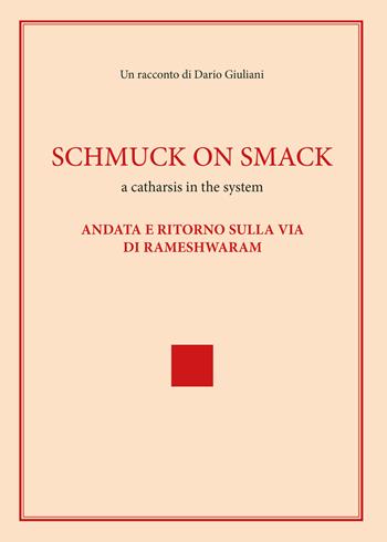 Schmuck on smack - Dario Giuliani - Libro Youcanprint 2019 | Libraccio.it
