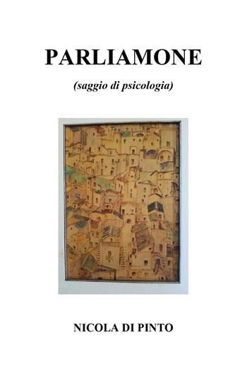 Parliamone - Nicola Di Pinto - Libro Youcanprint 2019 | Libraccio.it