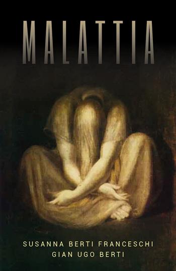 Malattia - Susanna Berti Franceschi, Gian Ugo Berti - Libro Youcanprint 2019 | Libraccio.it