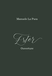 Ester. Ouverture