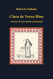 Clara de Verza Hino. Croónica de una monja anunciada