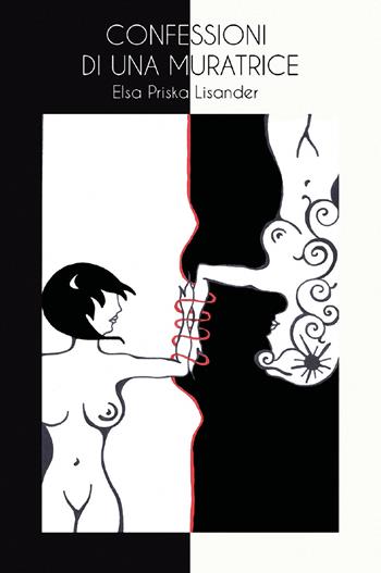 Confessioni di una muratrice - Elsa Priska Lisander - Libro Youcanprint 2019 | Libraccio.it