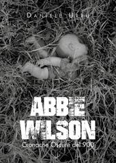 Abbie Wilson. Cronache oscure del '900