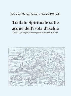 Trattato spirituale sulle acque dell'isola d'Ischia - Salvatore Marino Iacono - Libro Youcanprint 2019 | Libraccio.it