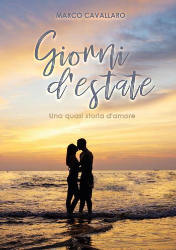 Giorni d'estate - Marco Cavallaro - Libro Youcanprint 2019, Narrativa | Libraccio.it