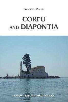 Corfu and Diapontia - Francesco Zenoni - Libro Youcanprint 2019 | Libraccio.it