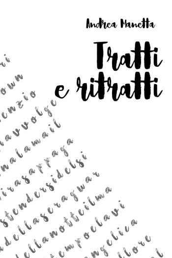 Tratti e ritratti - Andrea Manetta - Libro Youcanprint 2019 | Libraccio.it