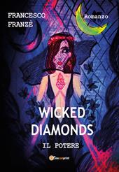 Il potere. Wicked diamonds