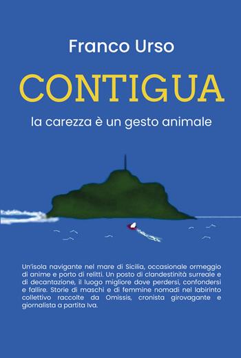 Contigua - Franco Urso - Libro Youcanprint 2019 | Libraccio.it