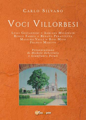Voci villorbesi - Carlo Silvano - Libro Youcanprint 2019 | Libraccio.it