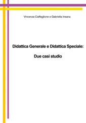 Didattica generale e didattica speciale: due casi studio