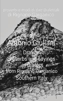 Proverbi e modi di dire dialettali di Rignano Garganico - Antonio Giuliani - Libro Youcanprint 2019 | Libraccio.it